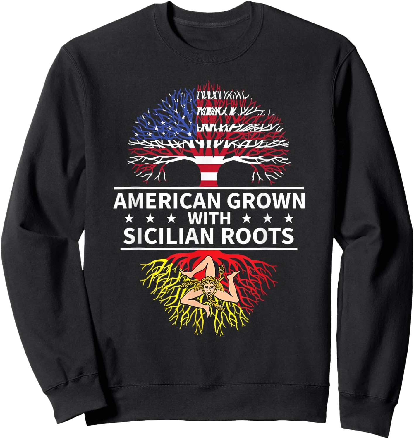 American Grown With Sicilian Roots Sicily Sweatshirt - Sweatshirt | Black