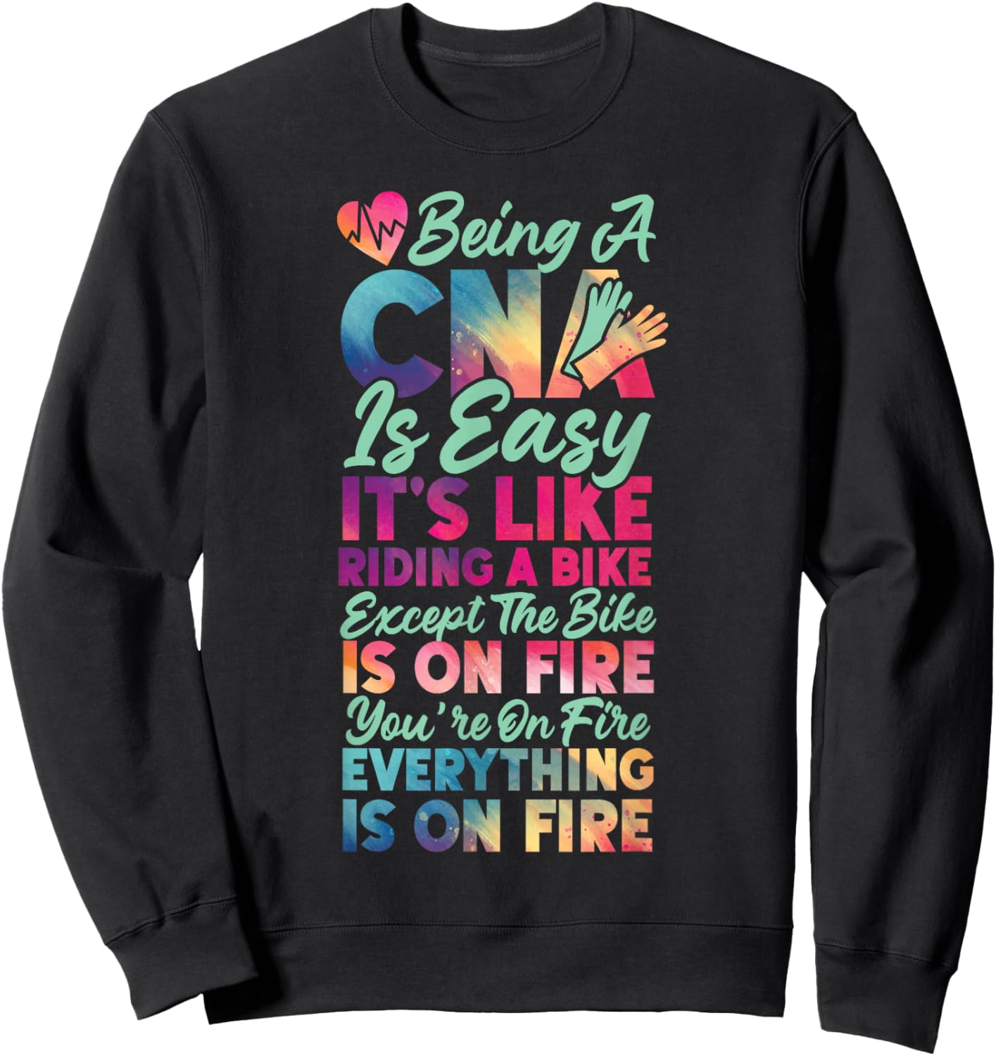 CNA Nurse Certified Nursing Assistant Being A Cna Is Easy Sweatshirt - Sweatshirt | Black