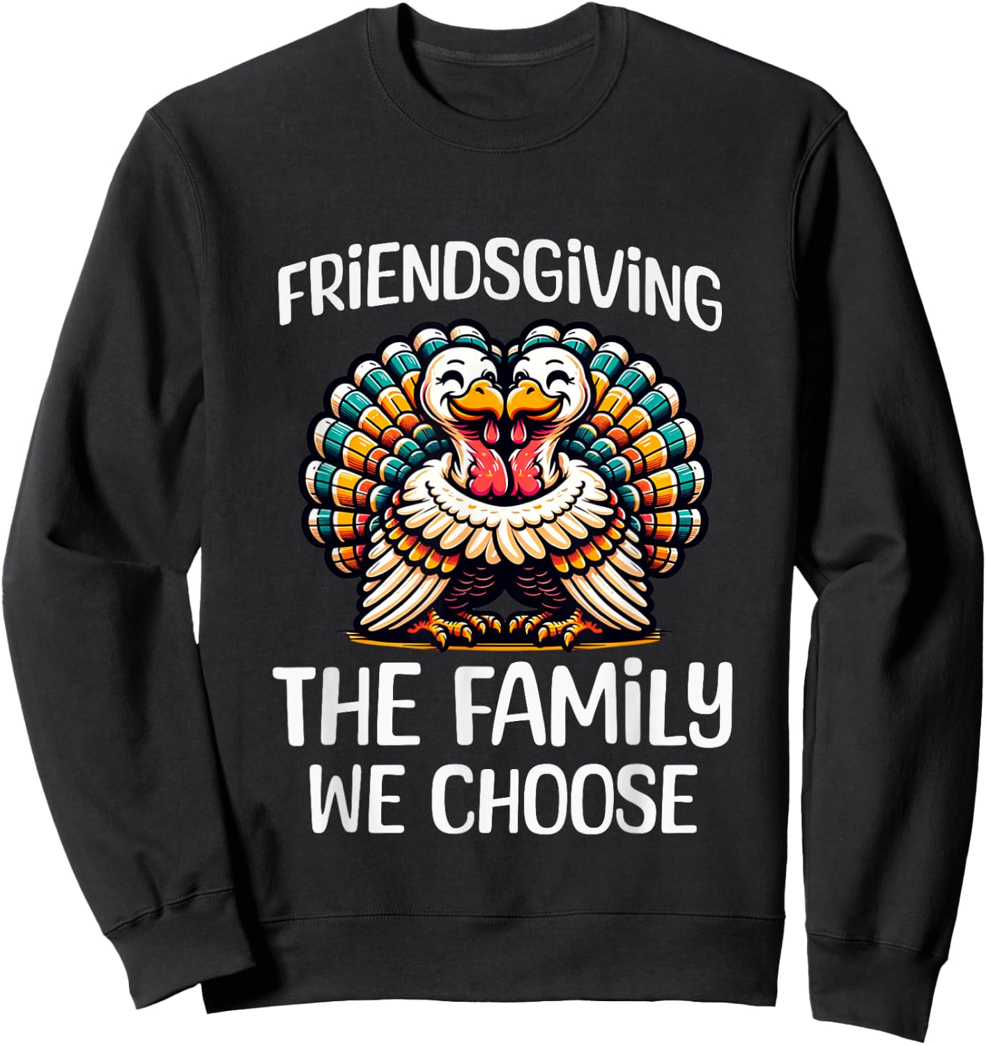 Funny Friendsgiving Shirt Women Turkey Friendsgiving Sweatshirt - Sweatshirt | Black