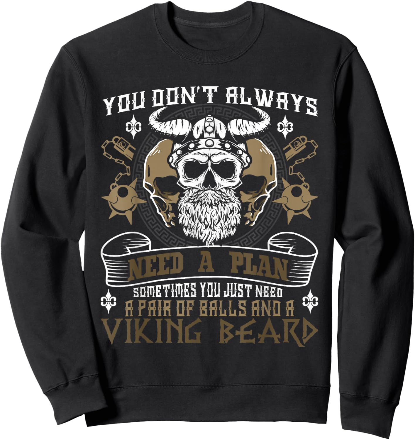 You Don't Always Need A Plan - Viking Beard Norse Mythology Small Sweatshirt - Sweatshirt | Black