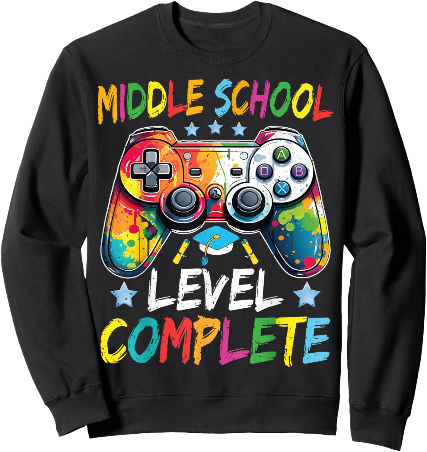 Middle School Level Complete Graduation Last Day Of School Sweatshirt - Sweatshirt | Black