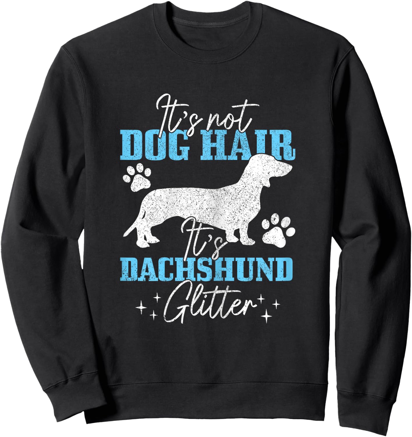 It's Not Dog Hair Dachshund Glitter Funny Wiener Dog Doxie Sweatshirt - Sweatshirt | Black
