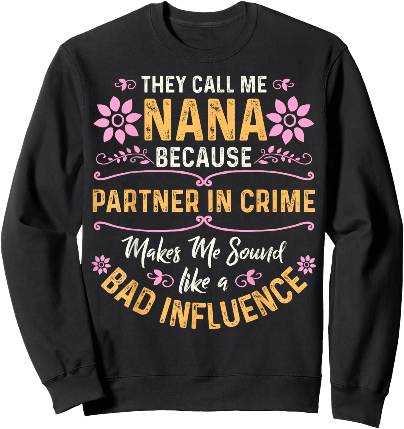 They Call Me Nana Because Partner in Crime Small Sweatshirt - Sweatshirt | Black