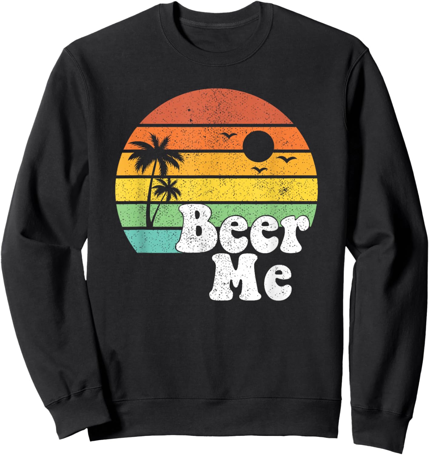 Funny Beer Me Retro California Beach Summer Sun Vintage Gift Sweatshirt - Sweatshirt | Black