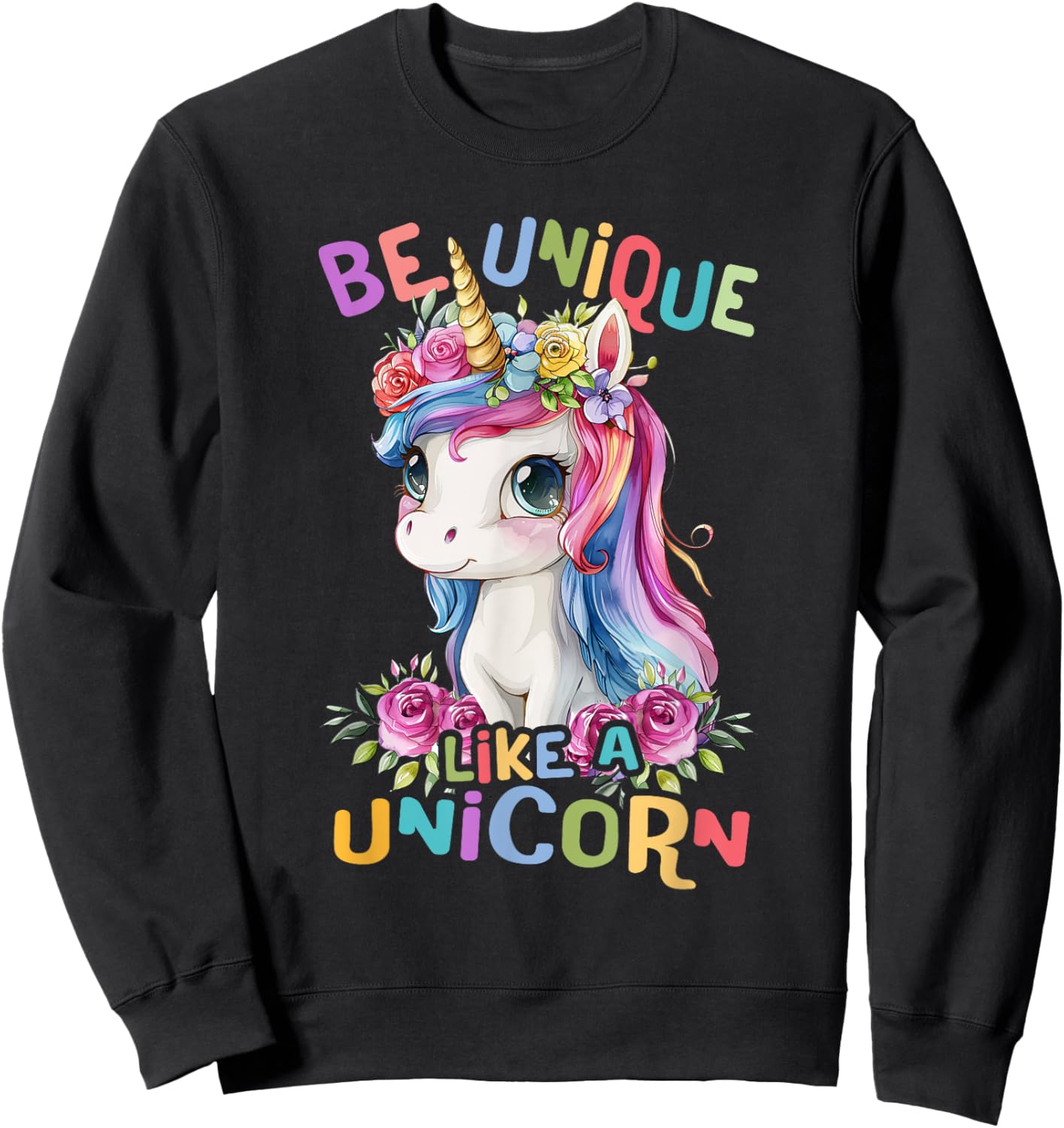 Baby Unicorn with Flowers Be Unique Like Nicorns Daughter Sweatshirt - Sweatshirt | Black