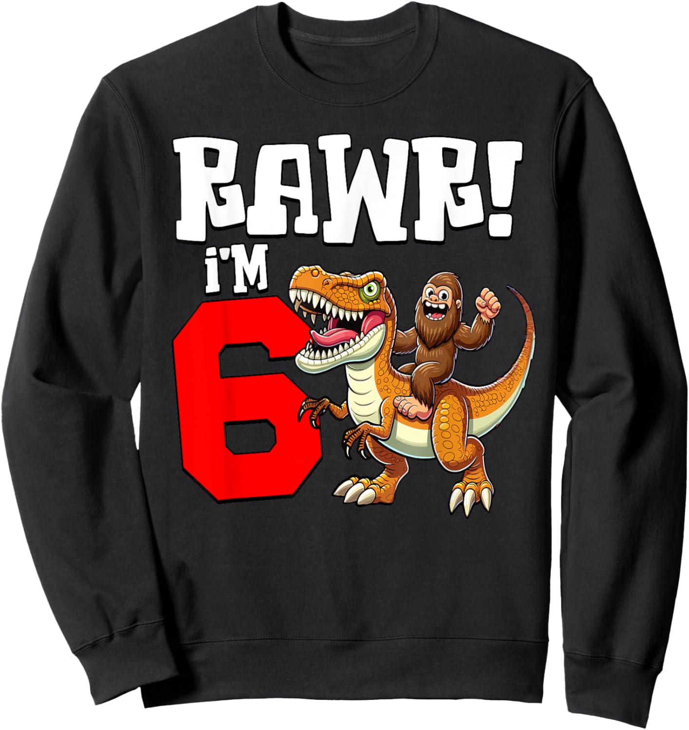 6 Years Old Bigfoot Dinosaur T-Rex Boys Kids 6th Birthday Sweatshirt - Sweatshirt | Black