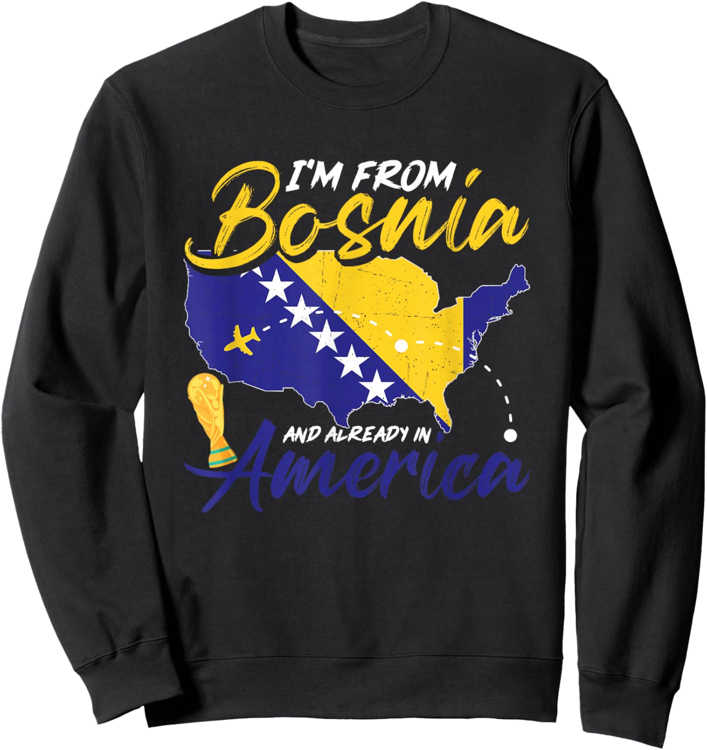Bosnia and Herzegovina Soccer Team Funny I'm from Bosnia Sweatshirt - Sweatshirt | Black