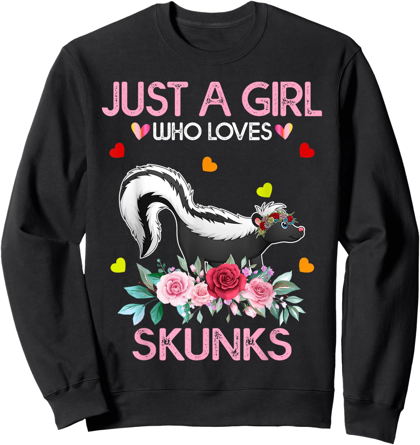 Skunk Grils Gift Just A Girl Who Loves Skunks Sweatshirt - Sweatshirt | Black