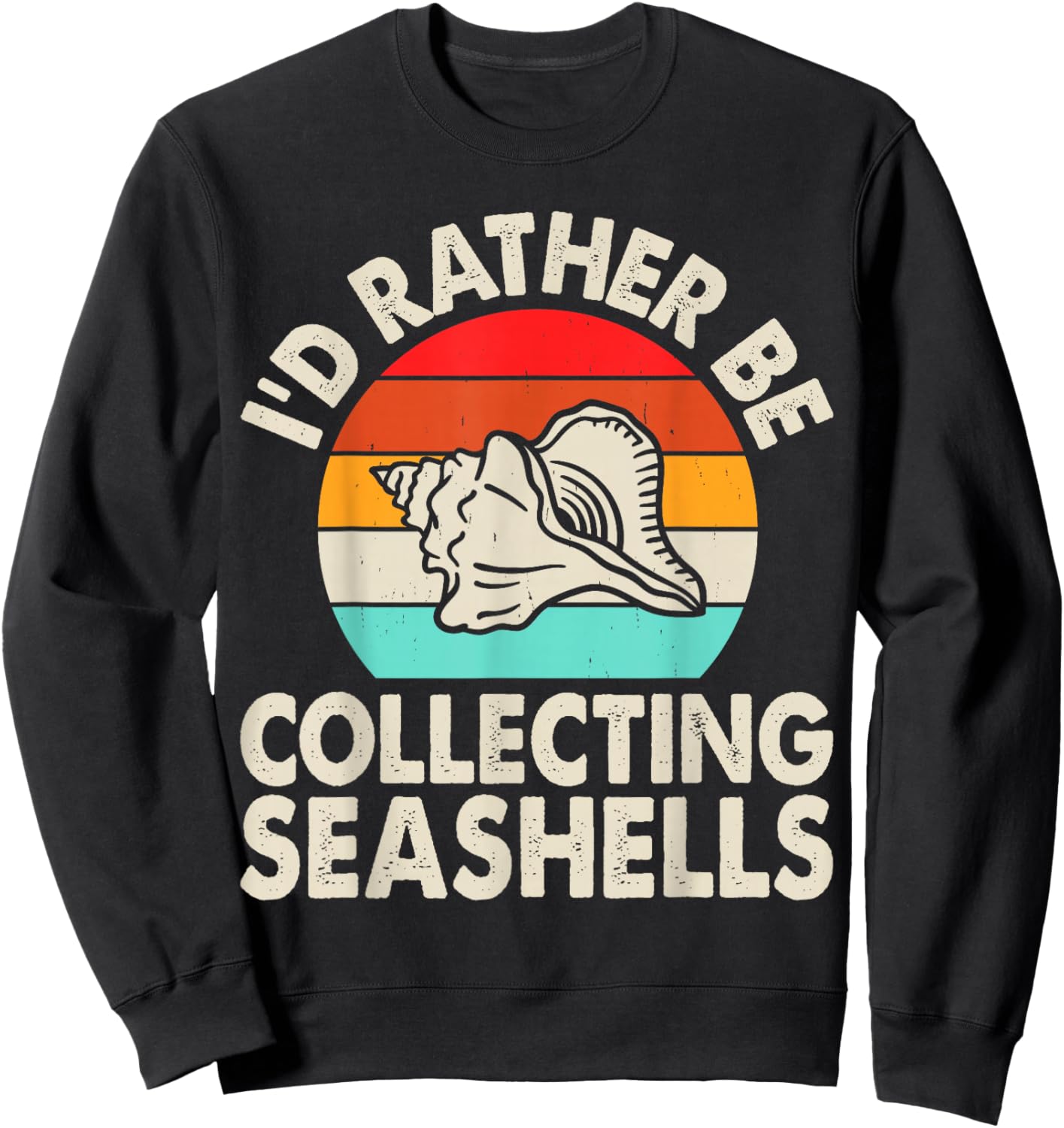 I'd Rather Be Collecting Seashells Sweatshirt - Sweatshirt | Black