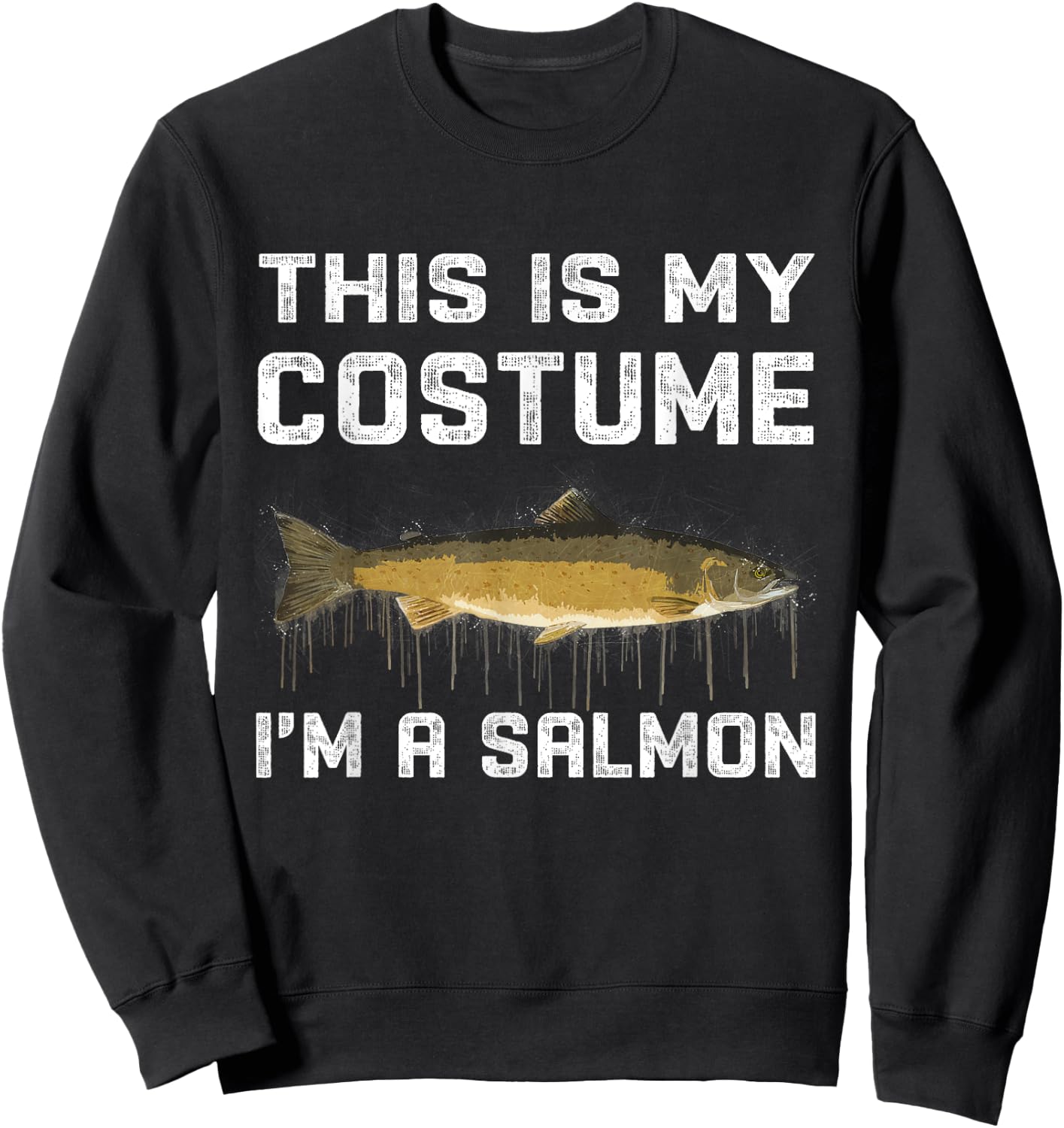 This Is My Costume I'm A Salmon Halloween Costume Sweatshirt - Sweatshirt | Black