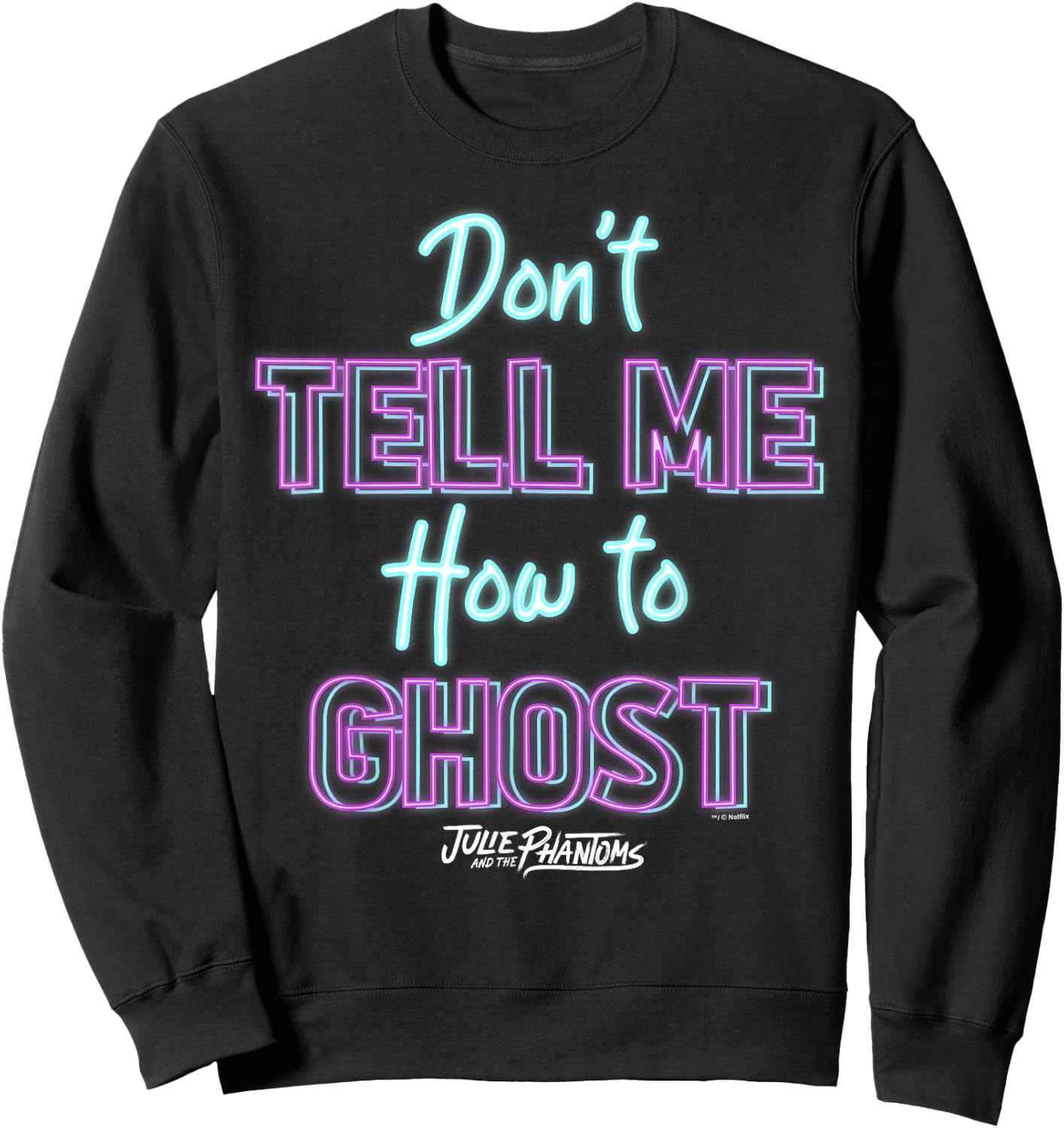 Julie And The Phantoms Don't Tell Me How To Ghost Sweatshirt - Sweatshirt | Black