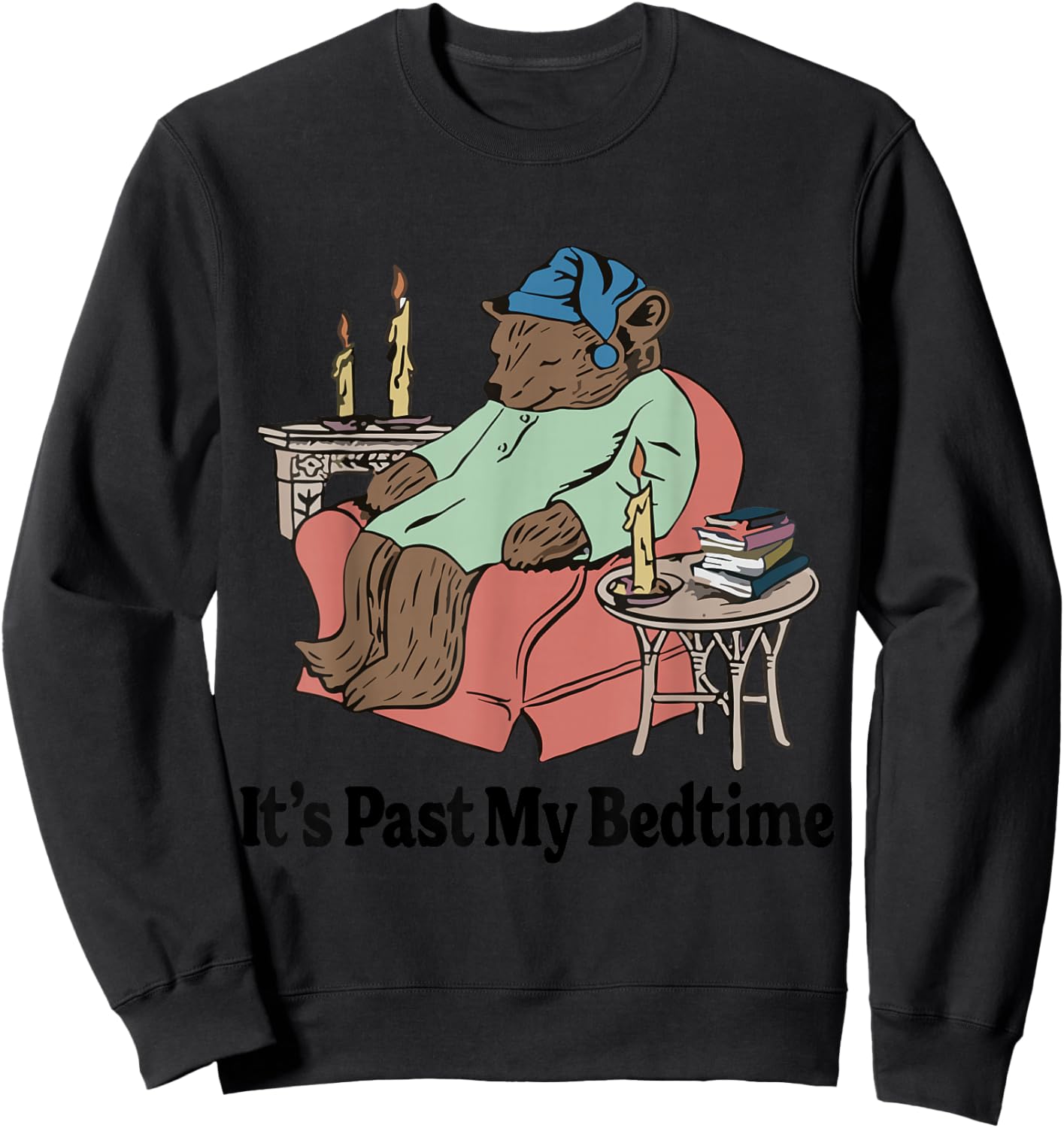 It's Past My Bedtime Sleepy Time Bear Reading Men & Women Sweatshirt - Sweatshirt | Black