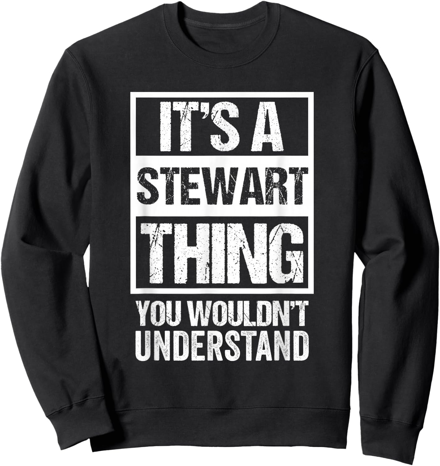 It's A Stewart Thing You Wouldn't Understand Family Name Sweatshirt - Sweatshirt | Black