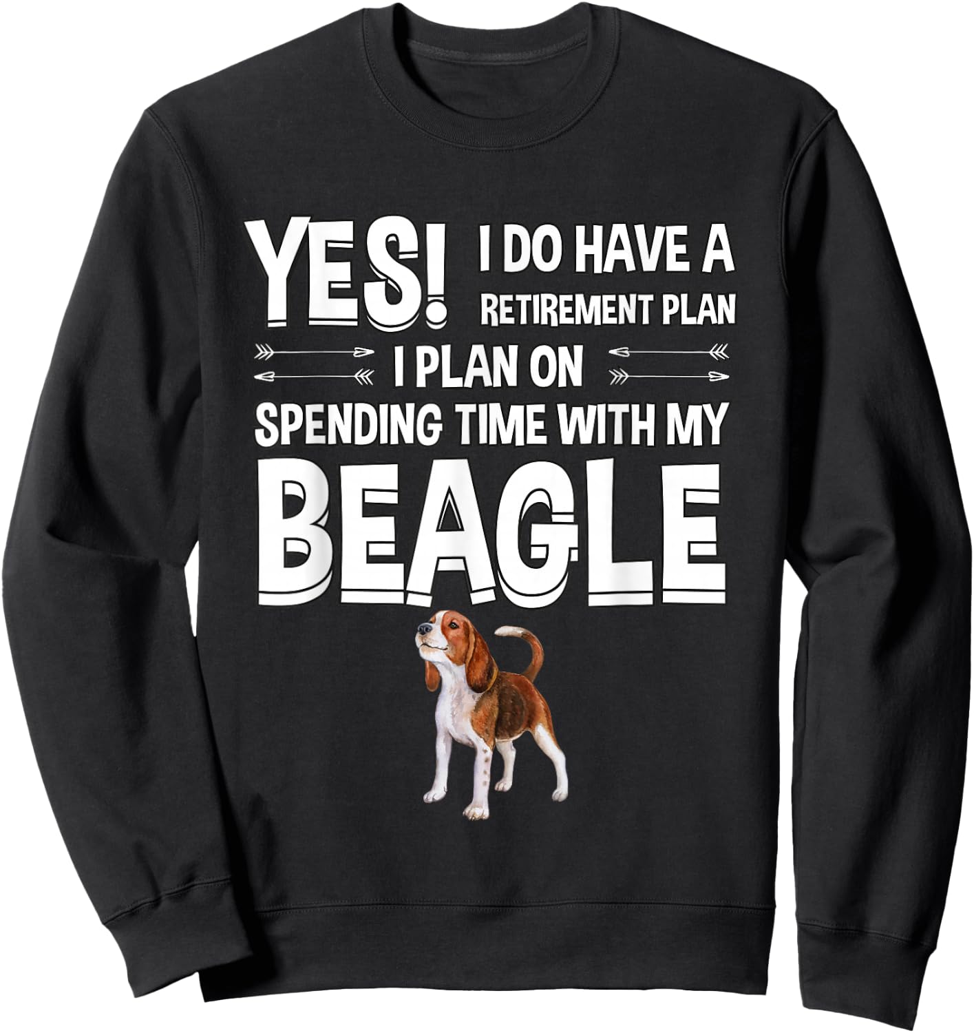 Retirement Plan Spending Time With Beagle Gift Beagle Sweatshirt - Sweatshirt | Black