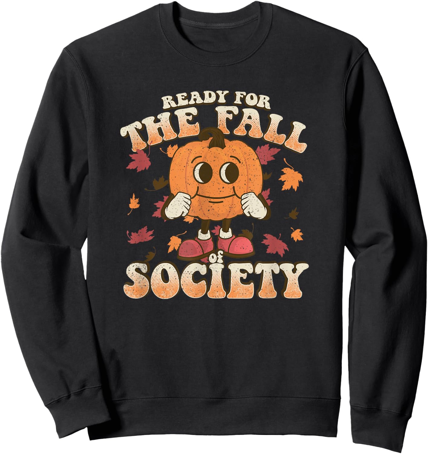 Ready For The Fall of Society | Existential Dread Autumn Sweatshirt - Sweatshirt | Black