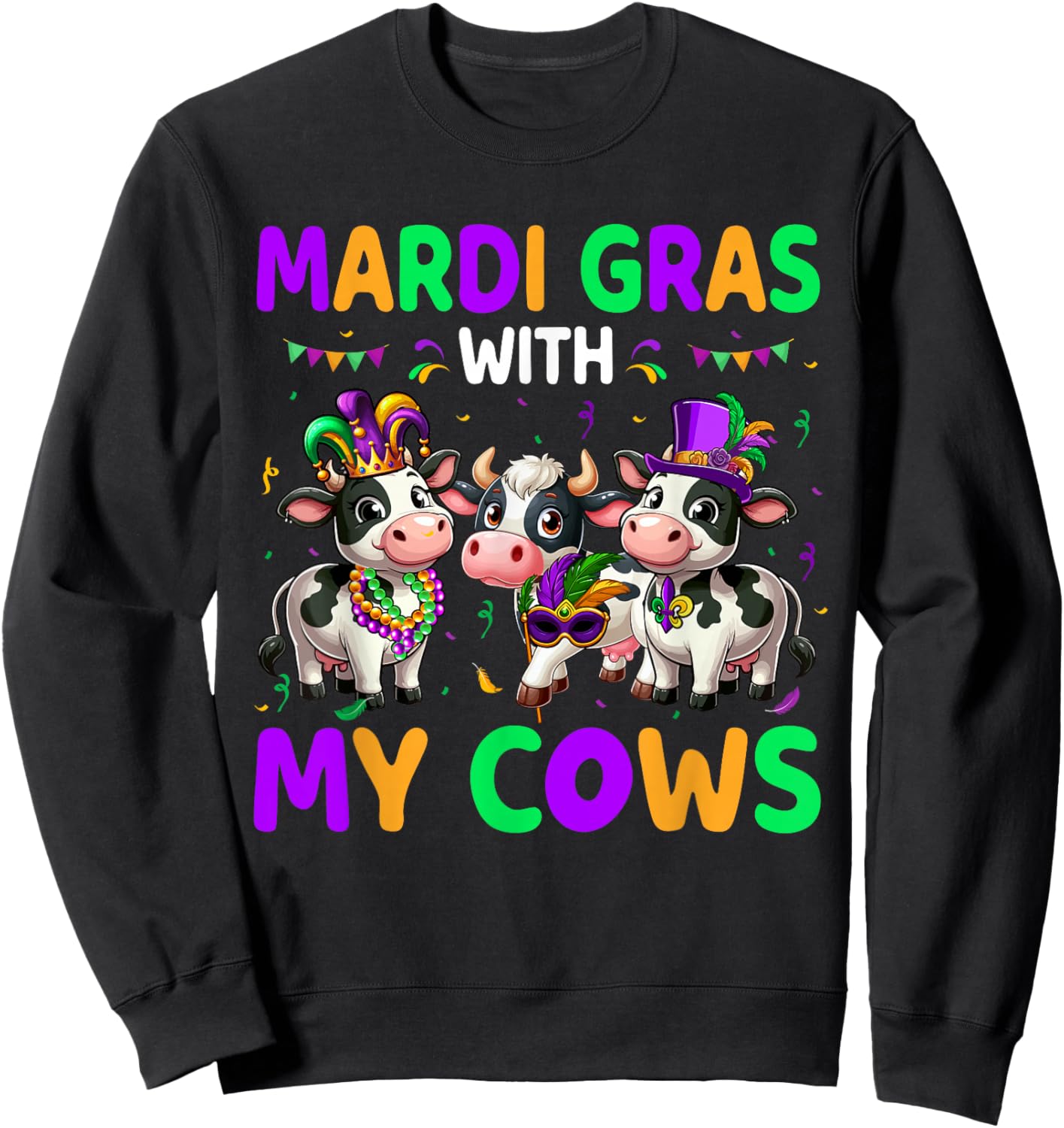 Mardi Gras With My Cows Three Cute Cows Masked Beads Parades Sweatshirt - Sweatshirt | Black