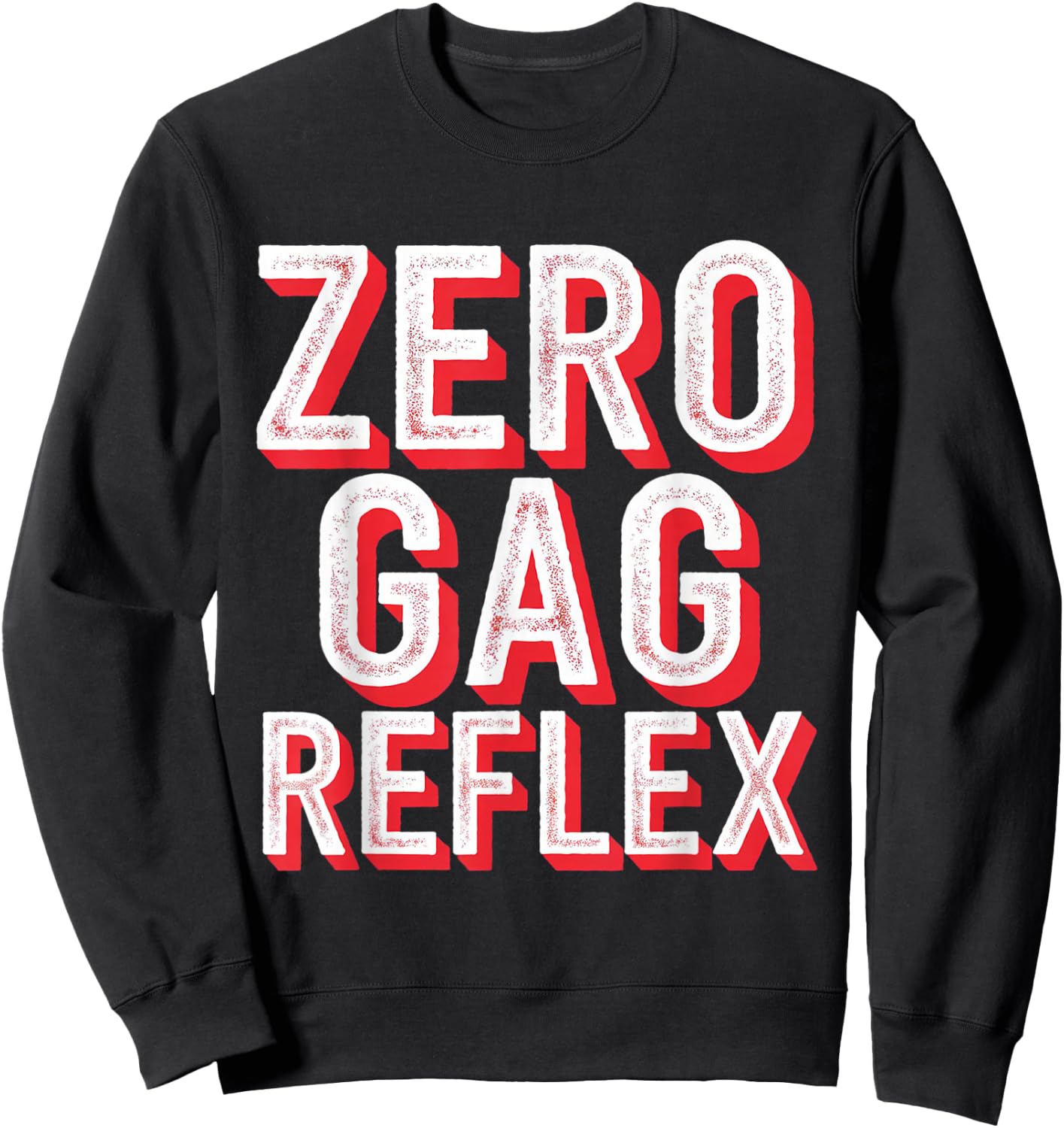 Zero Gag Reflex, Meme Funny Bachelorette Party Sweatshirt - Sweatshirt | Black