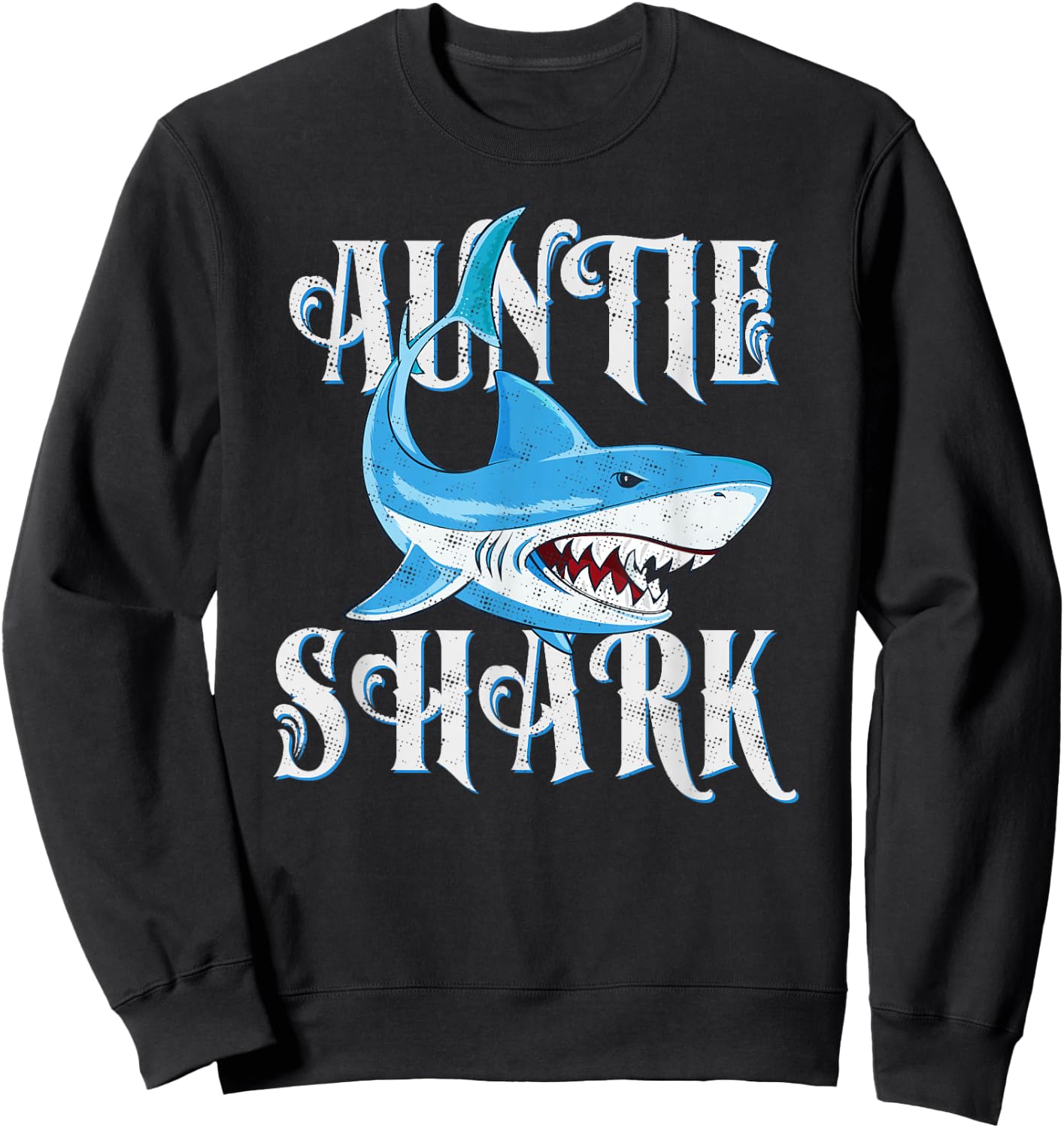 Auntie Shark Shirt, Funny Aunt Matching Gift Sweatshirt - Sweatshirt | Black