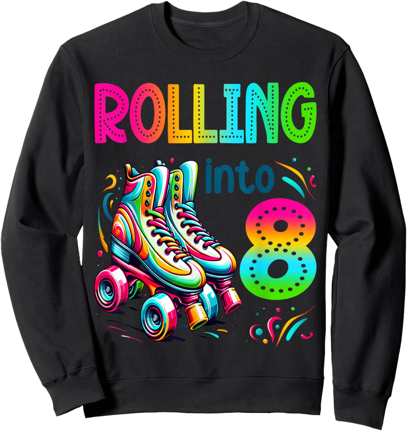 Rolling Into 8 Years Old Roller Skating 8th Birthday Kids Sweatshirt - Sweatshirt | Black