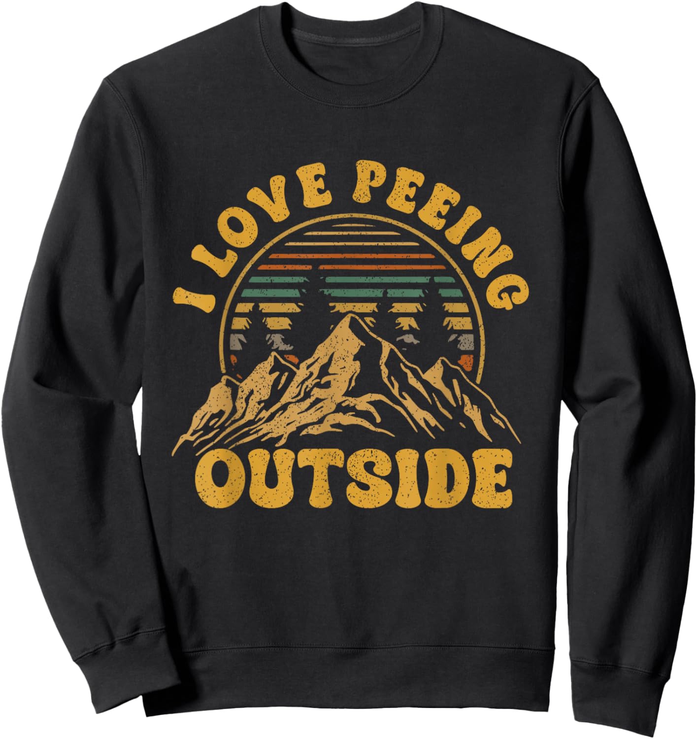 I Love Peeing Outside Funny Camping Shirts Hiking Sweatshirt - Sweatshirt | Black