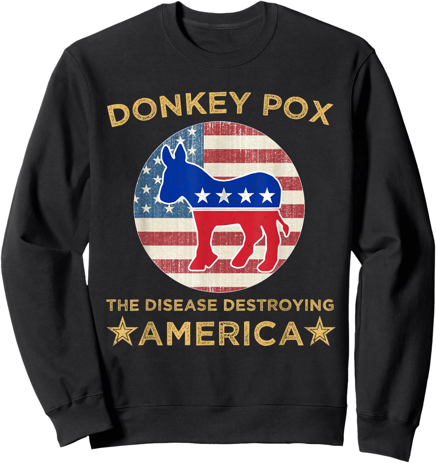 Donkey Pox The Disease Destroying America Donkey Pox Sweatshirt - Sweatshirt | Black