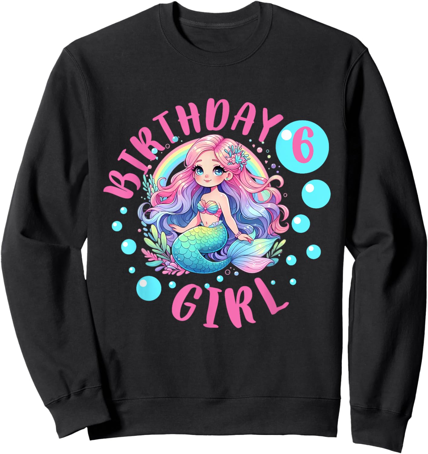 Cute Mermaid 6th Birthday Girl 6 Year Old Bday Mermaid Sweatshirt - Sweatshirt | Black