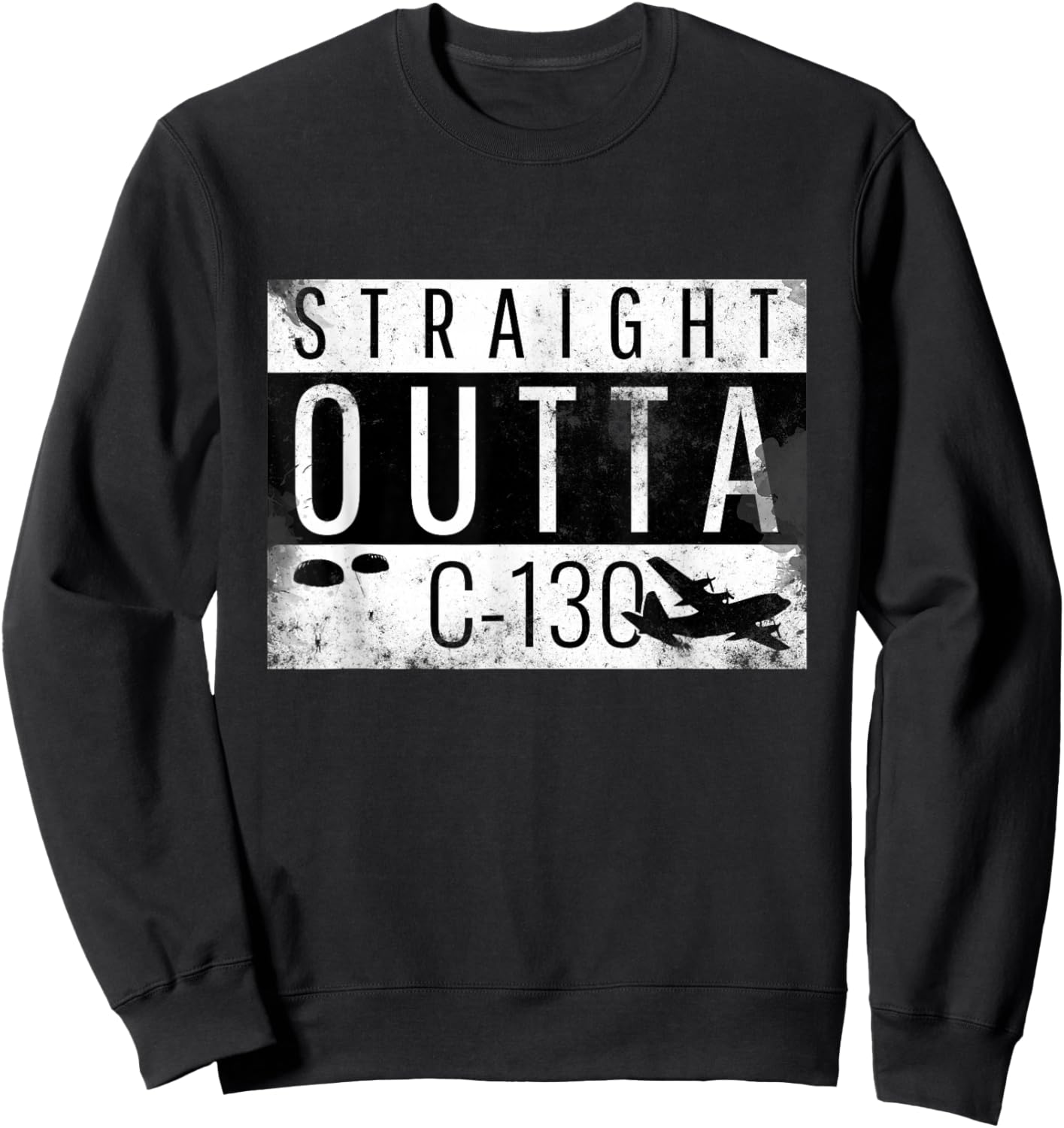 Yeet-42 Graphix Straight Outta C-130 - Grunge Design - Airborne , Small Sweatshirt - Sweatshirt | Black