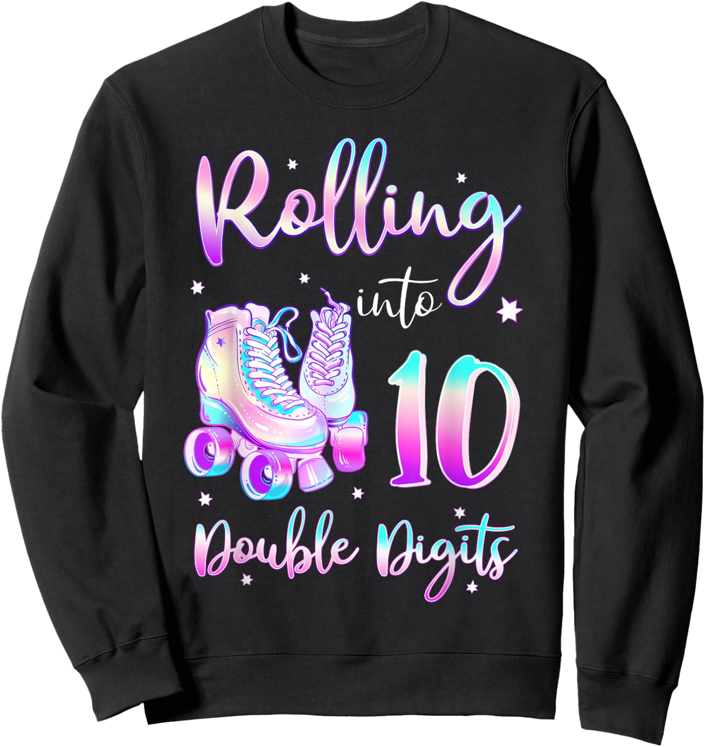 10 Years Old Birthday Girl Rolling Into 10th Double Digits Sweatshirt - Sweatshirt | Black