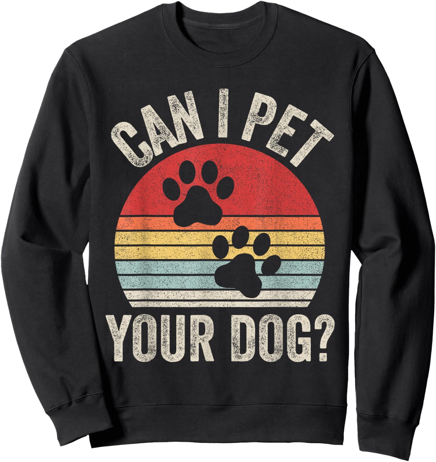 Vintage Retro Can I Pet Your Dog? Sweatshirt - Sweatshirt | Black