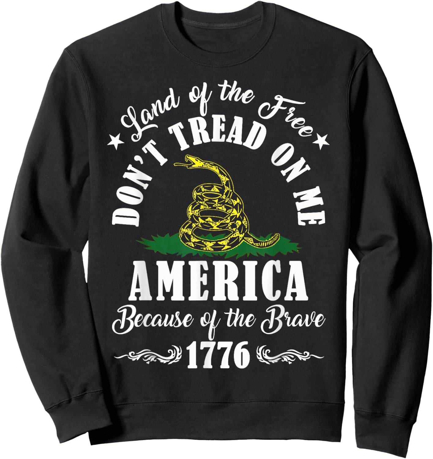 Land of Free Don’t Tread On Me American Because of The Brave Sweatshirt - Sweatshirt | Black