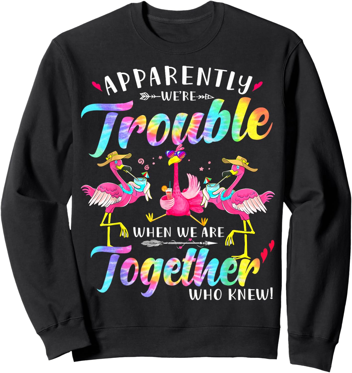 Apparently we're trouble when we are together Love Flamingo Sweatshirt - Sweatshirt | Black
