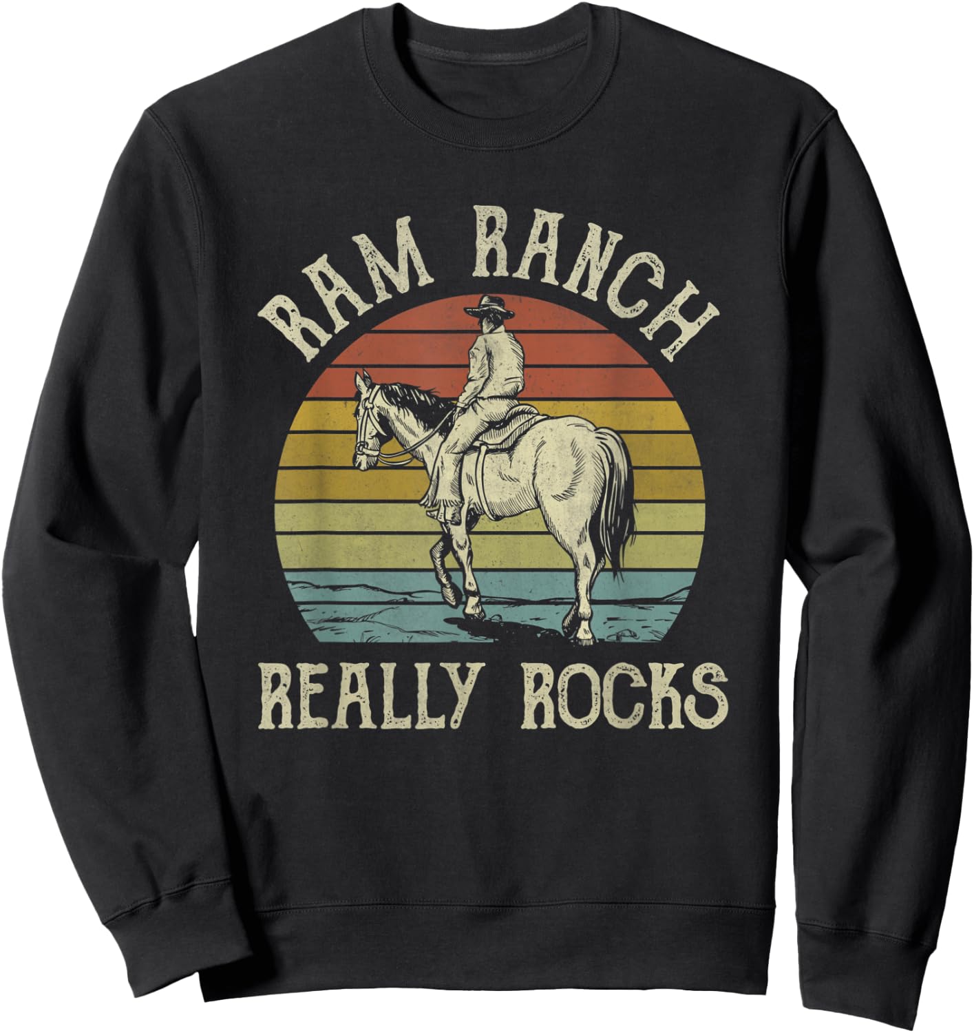 Ram Ranch Really Rocks Cowboy Horseback Western Country Sweatshirt - Sweatshirt | Black