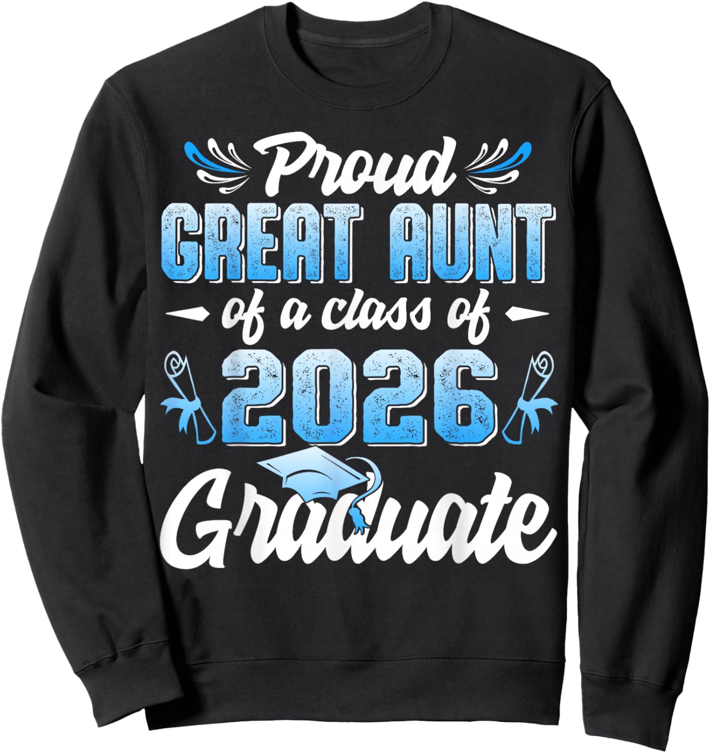Proud Great Aunt of a Class of 2026 Graduate Graduation 2026 Sweatshirt - Sweatshirt | Black