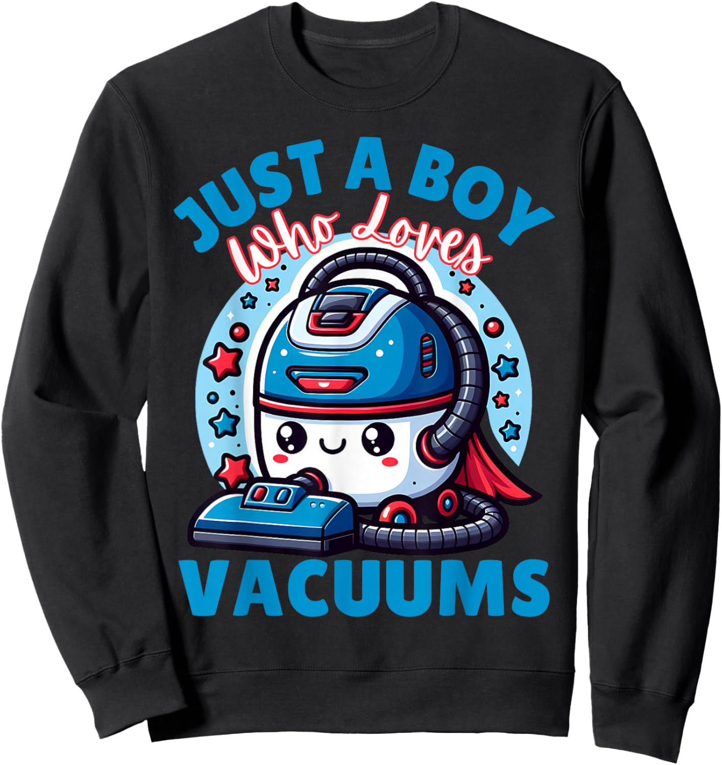 Just A Boy Who Loves Vacuums Cleaning Lover Funny Boys Sweatshirt - Sweatshirt | Black
