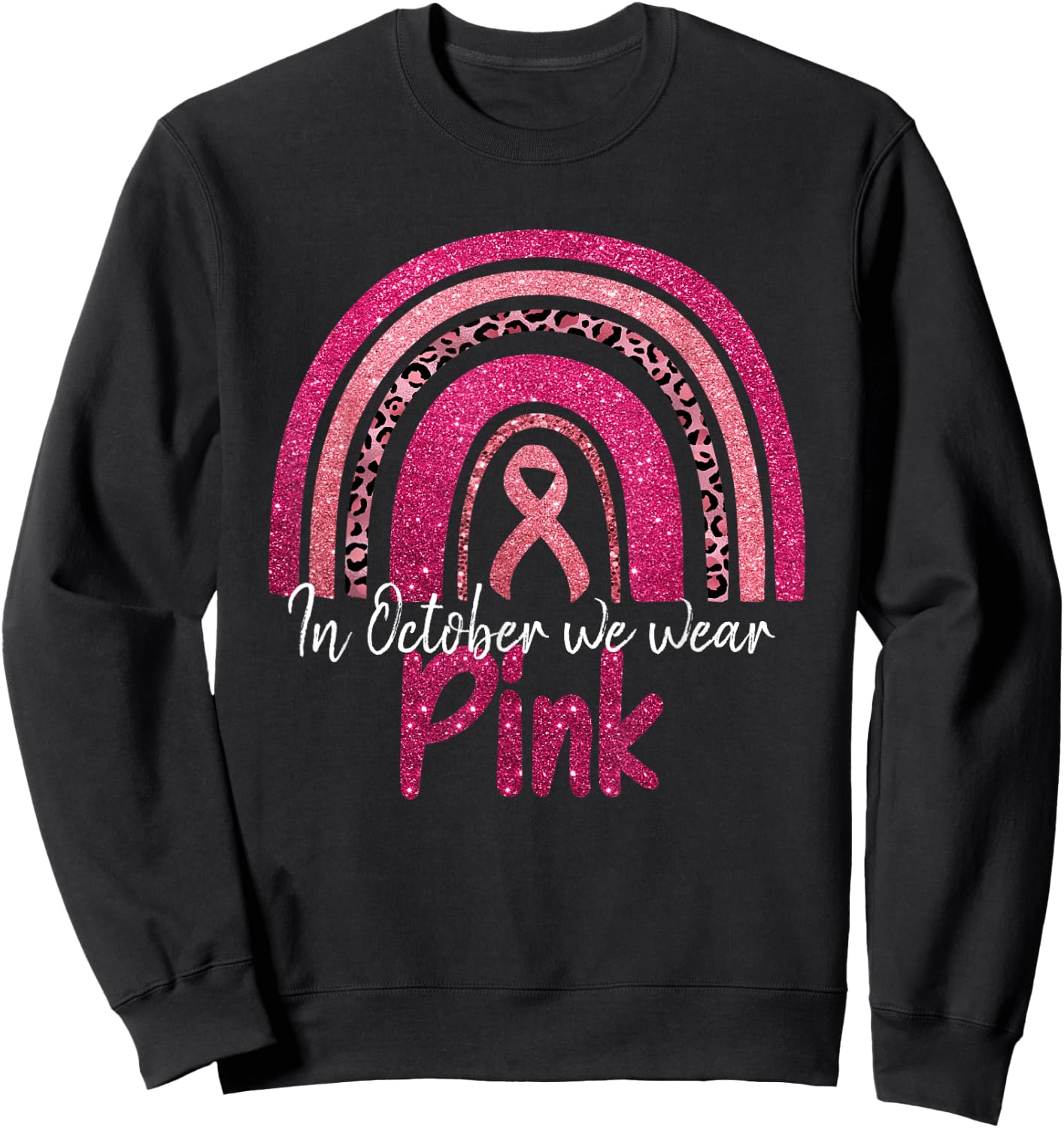 In October We Wear Pink Breast Cancer Pink Rainbow Women Sweatshirt - Sweatshirt | Black