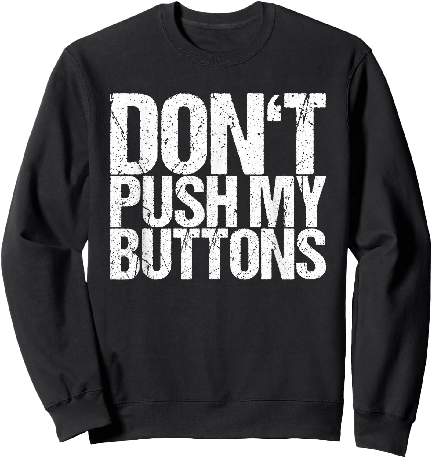 Don't Push My Buttons Sweatshirt - Sweatshirt | Black