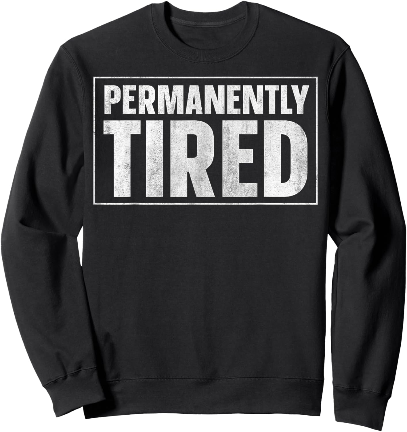 Permanently Tired Low Battery Sweatshirt - Sweatshirt | Black