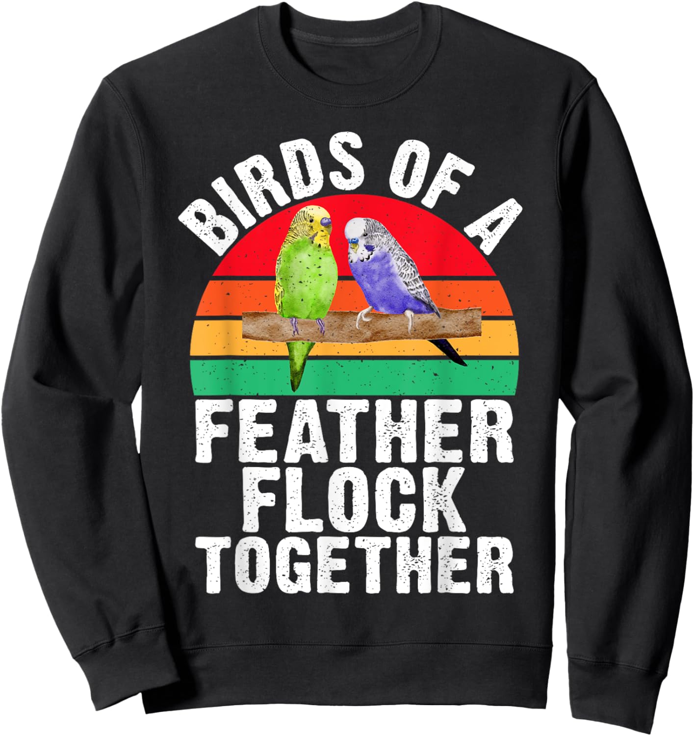 Birds of a Feather Flock Together Budgie Sweatshirt - Sweatshirt | Black
