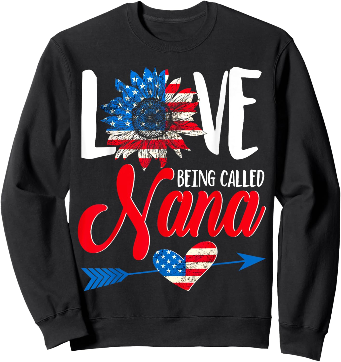 I Love Being Called Nana Sunflower American Flag July 4th Sweatshirt - Sweatshirt | Black