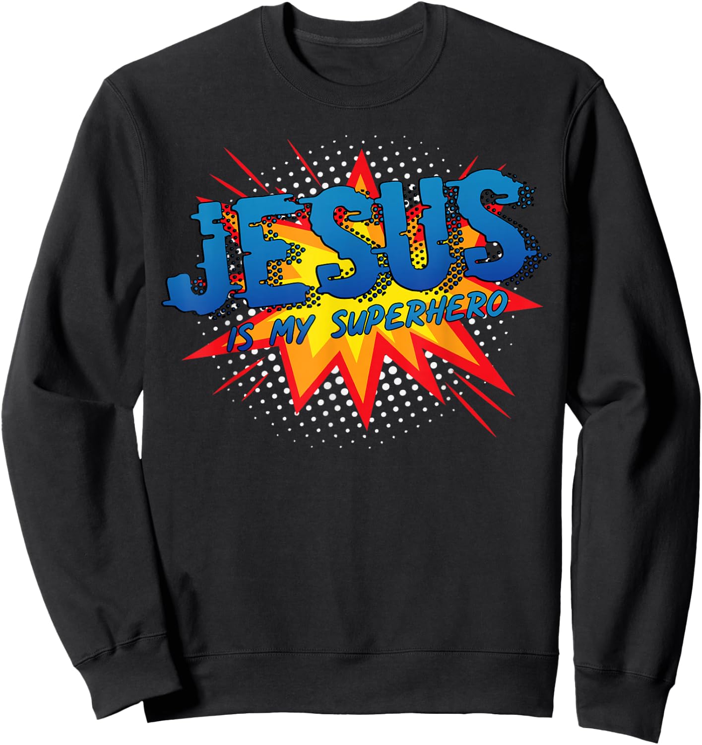Jesus Is My Superhero Cute Powerful Christian Gift Comic Sweatshirt - Sweatshirt | Black