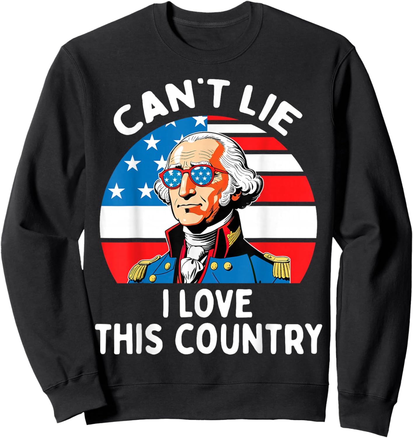 Can't Lie I Love This Country George Washington 4th Of July Kids Men Sweatshirt - Sweatshirt | Black