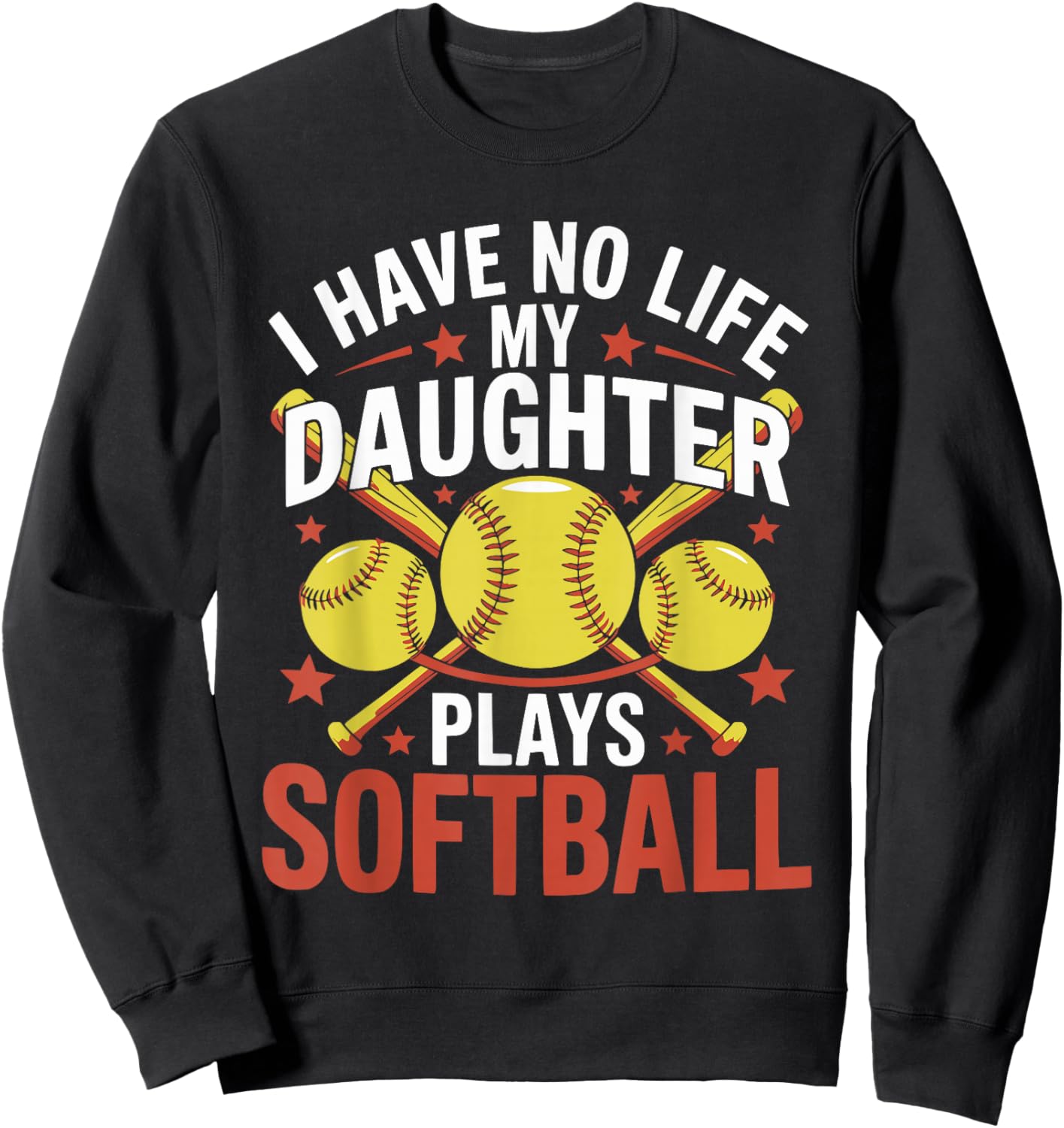 Funny Softball Parents Daughter Mom Mother Dad Father Joke Sweatshirt - Sweatshirt | Black