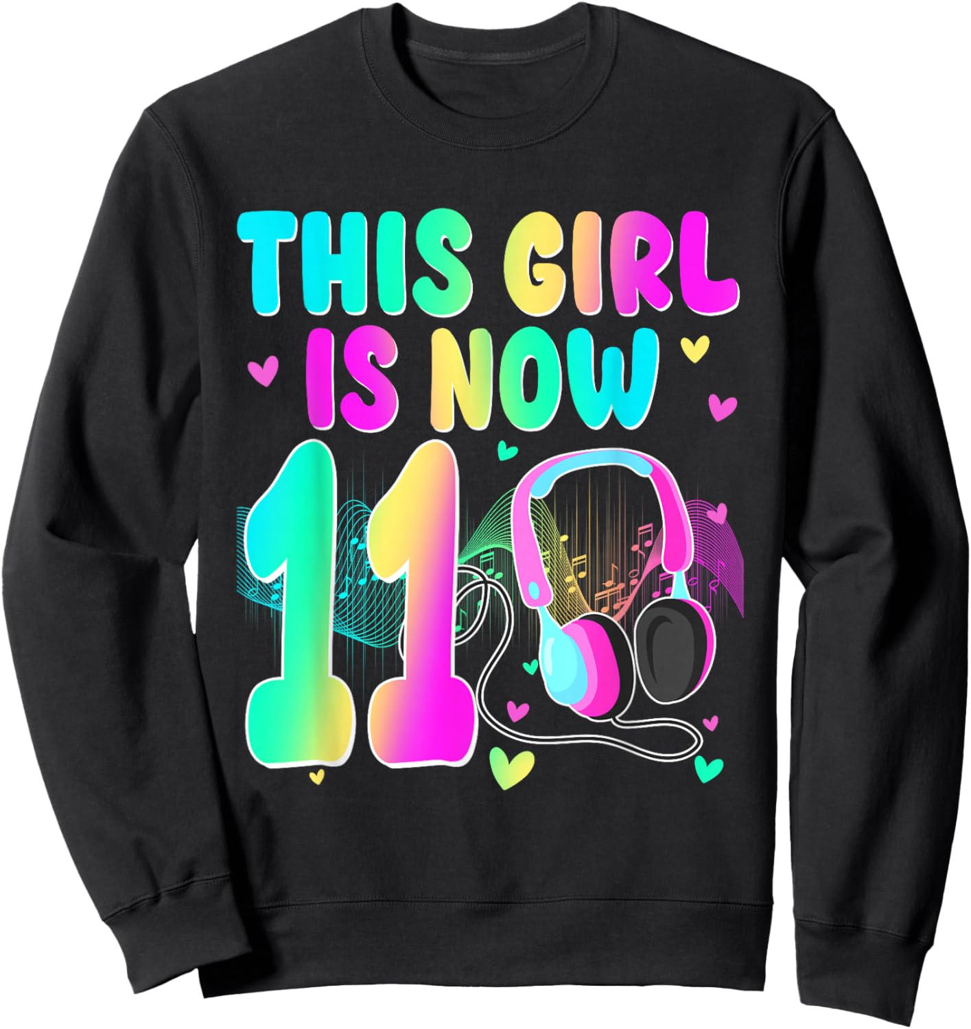 This Girl is Now 11 Year Old Music Themed Birthday Party Sweatshirt - Sweatshirt | Black