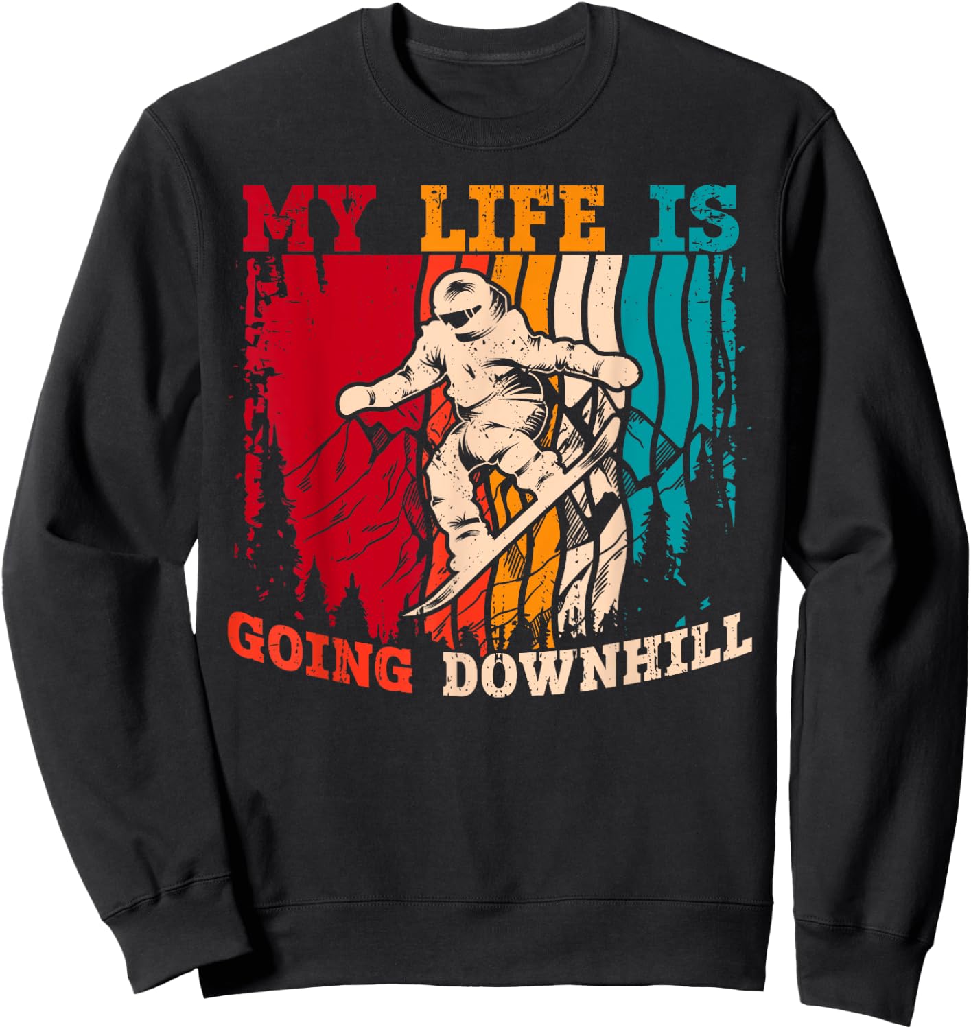My Life Is Going Downhill Retro Snowboarding Winter Sports Sweatshirt - Sweatshirt | Black