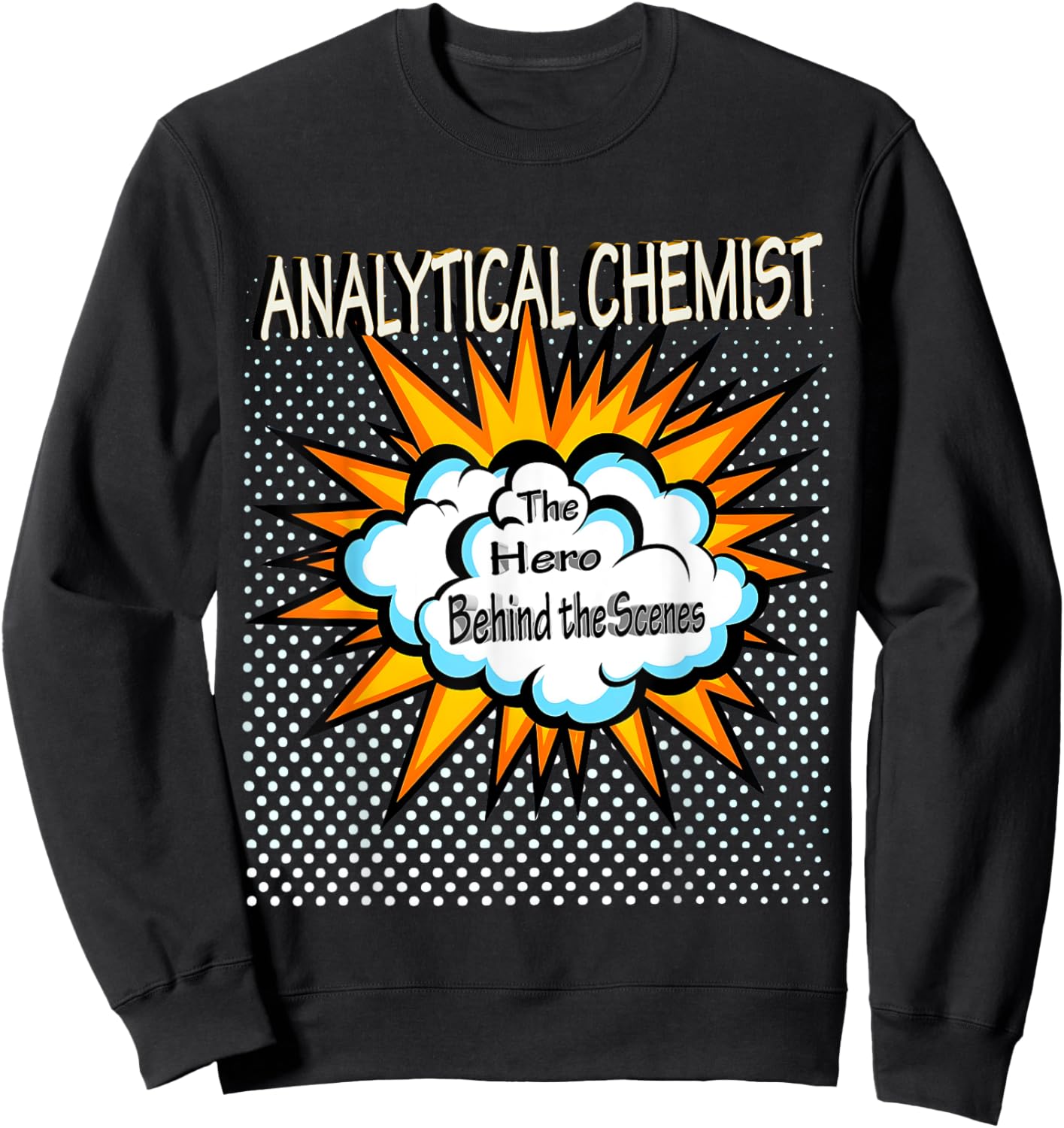 Analytical Chemist - Job Funny Hero Sweatshirt - Sweatshirt | Black