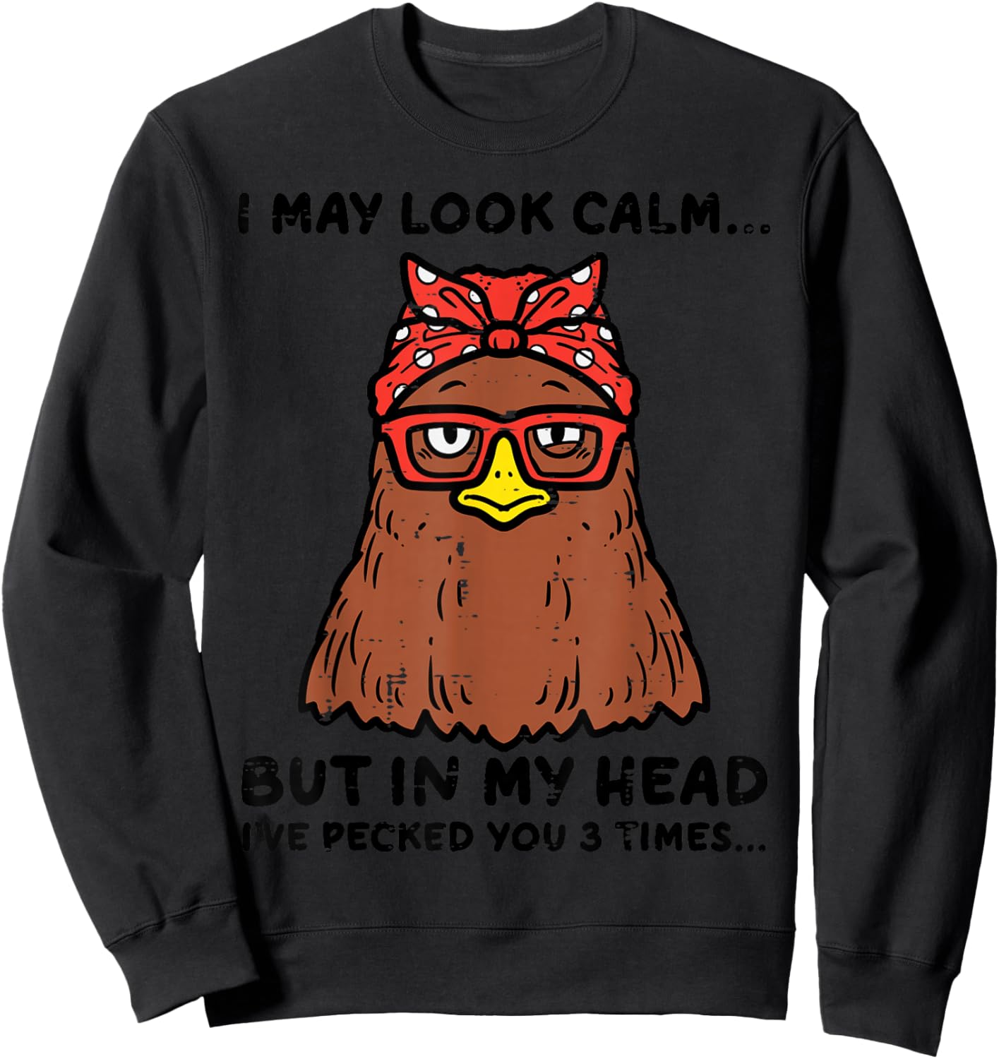 Chicken Looked Calm Pecked 3 Times Funny Mom Women Girls Sweatshirt - Sweatshirt | Black