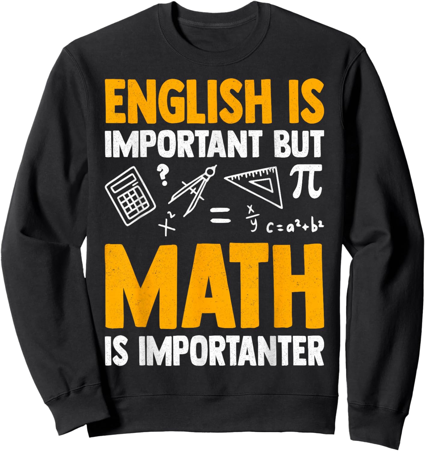 English is Important but Math is Importanter Sweatshirt - Sweatshirt | Black