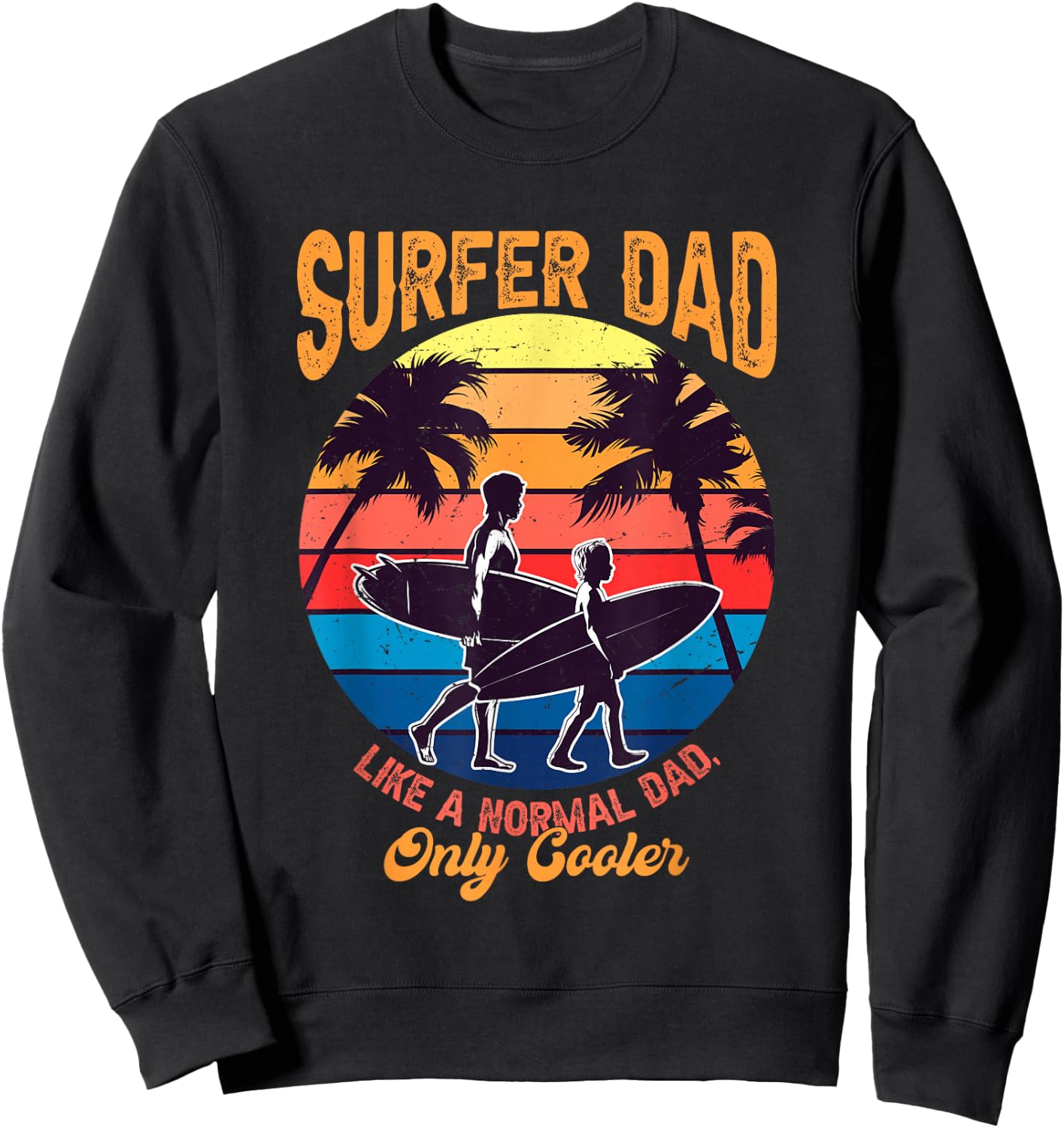 Surfer Dad Fathers Day Beach Surfing Lover Papa Husband Sweatshirt - Sweatshirt | Black