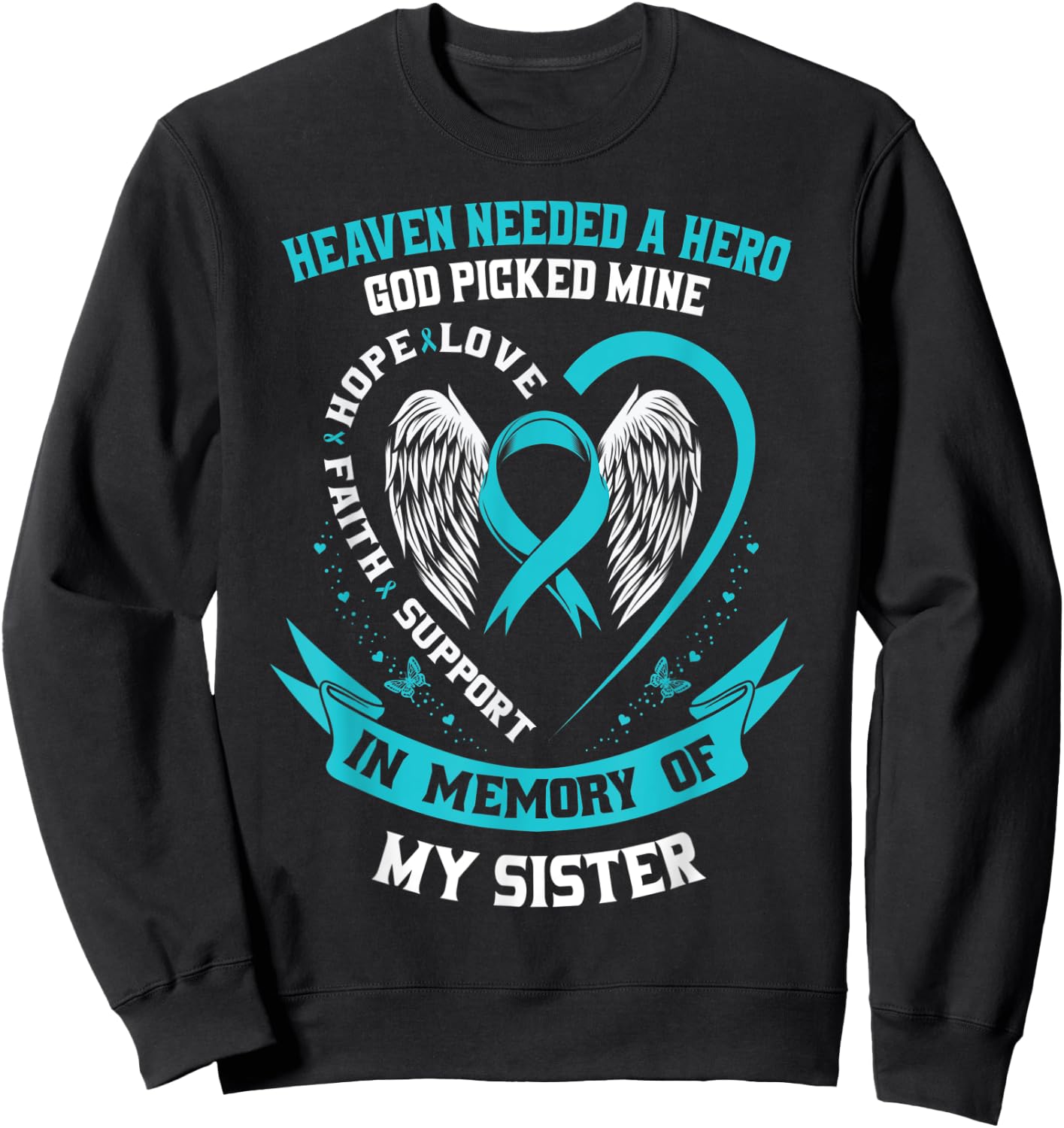 In Memory of my Sister Ovarian Cancer Awareness Memorial Sweatshirt - Sweatshirt | Black