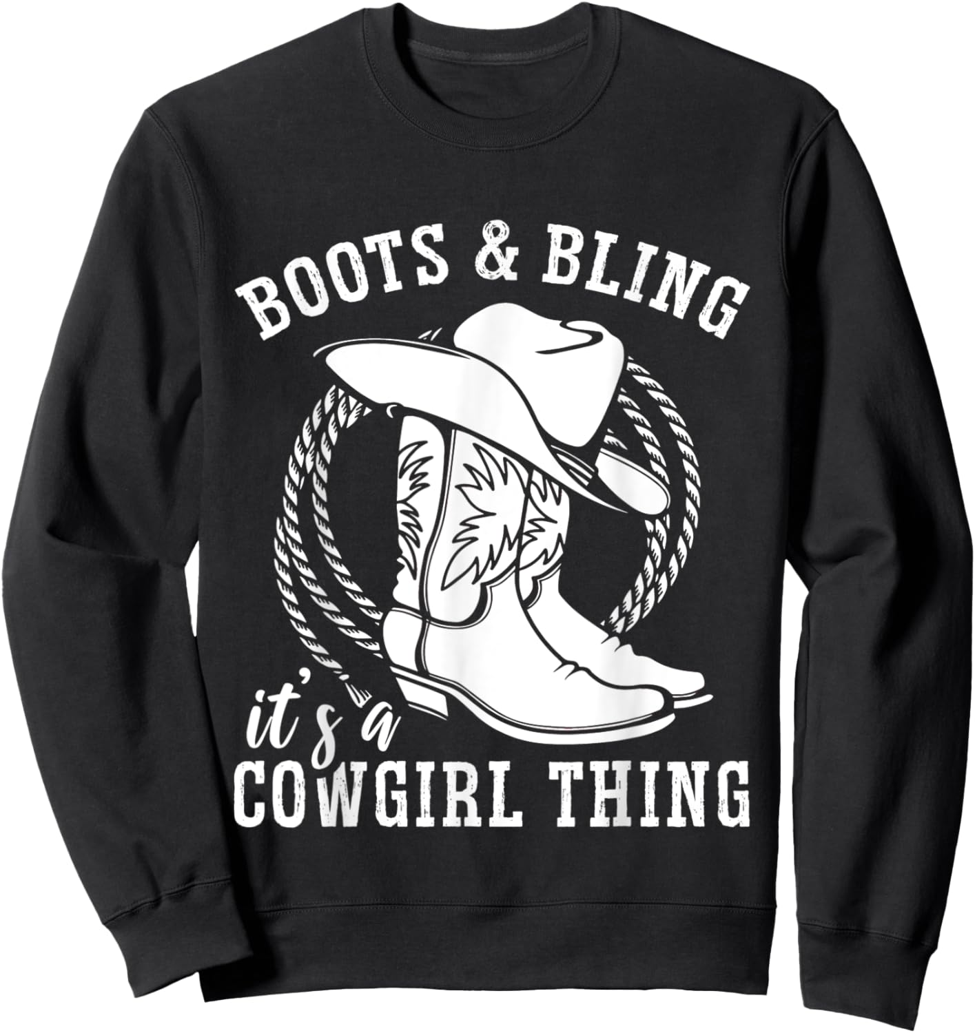 Boots And Bling It's A Cowgirl Thing Sweatshirt - Sweatshirt | Black